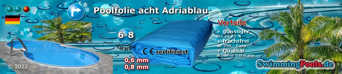 Poolfolie achtform 0,6 mm und 0,8 mm Farbe Adriablau
