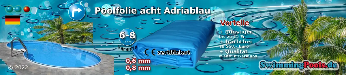 Pool Ersatzfolie achtform in blau UV-bestädig in sehr vielen Grössen, die Stärke der Folien ist auswählbar