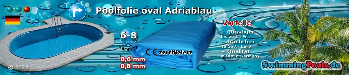 Pool Ersatzfolie oval adriablau frostsicher und sehr widerstandsfähig, in vielen verschiedenen Größen