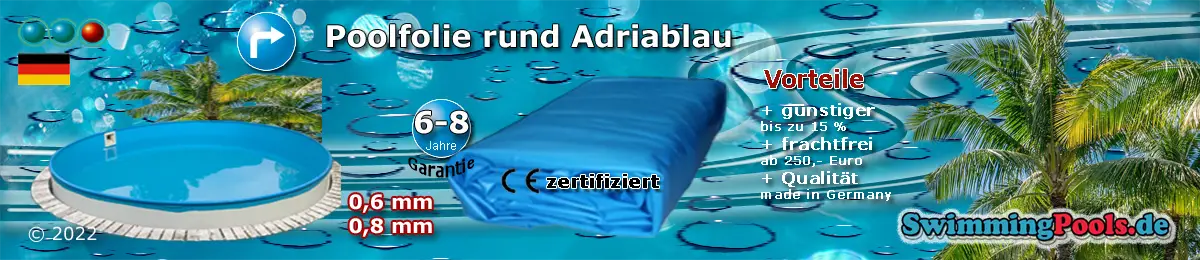 Pool Ersatzfolie rundform in blau UV-beständig und frostsicher in vielen Grössen, die Stärke der Folien ist auswählbar