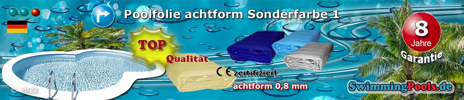 Schwimmbadfolie Sonderfarbe 1 achtform wie Hellblau, Dunkelblau, Weiß, Grau oder Sand achtform 0,8 mm Schnellauswahl - alle Grössen sind im Menü auswählbar