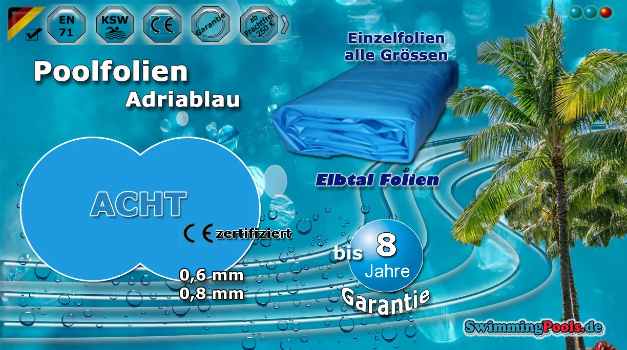 Pool Ersatzfolie achtform in adriablau UV-und frostbeständig in sehr vielen Grössen, die Stärke der Folien ist auswählbar